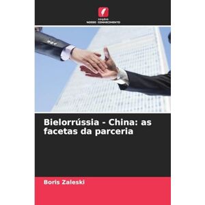 Zaleski, Boris Bielorrússia China: as facetas da parceria Zaleski, Boris Bielorrússia China: as facetas da parceria