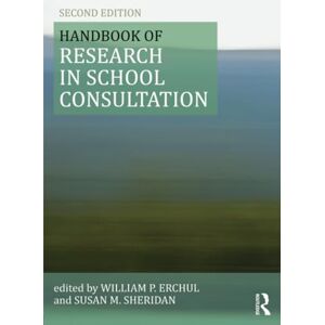 Handbook of Research in School Consultation (Consultation, Supervision, and Professional Learning in School Psychology Series) Handbook of Research in School Consultation (Consultation, Supervision, and Professional Learning in School Psychology Series)