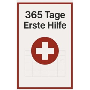Lindenfeld, Sarah 365 Tage Erste Hilfe: Jeden Tag eine Seite, die Leben retten kann Lindenfeld, Sarah 365 Tage Erste Hilfe: Jeden Tag eine Seite, die Leben retten kann