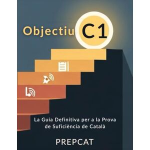 Distribucions, PREPCAT Objectiu C1: La Guia Definitiva per a la Prova de Suficiència de Català Distribucions, PREPCAT Objectiu C1: La Guia Definitiva per a la Prova de Suficiència de Català