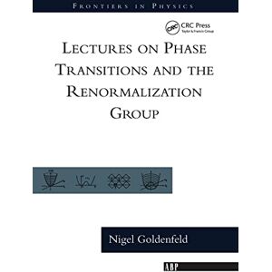 Goldenfeld, Nigel Lectures On Phase Transitions And The Renormalization Group: 85 (Frontiers in Physics) Goldenfeld, Nigel Lectures On Phase Transitions And The Renormalization Group: 85 (Frontiers in Physics)