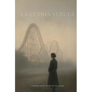 Saint-Rémy de Villalba, Leonor La última vuelta Saint-Rémy de Villalba, Leonor La última vuelta