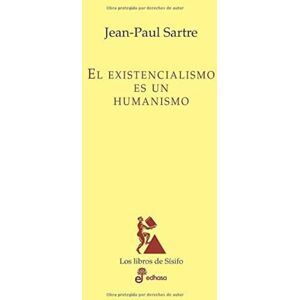 Sartre, Jean-Paul El existencialismo es un humanismo Sartre, Jean-Paul El existencialismo es un humanismo