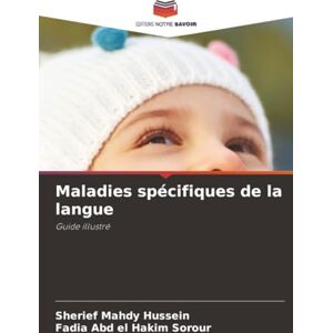 Mahdy Hussein, Sherief Maladies spécifiques de la langue: Guide illustré Mahdy Hussein, Sherief Maladies spécifiques de la langue: Guide illustré