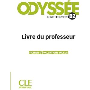 Anthony, S. Odyssée Niveau B2 Guide pédagogique: Livre du professeur Anthony, S. Odyssée Niveau B2 Guide pédagogique: Livre du professeur