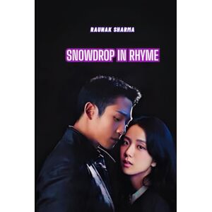 Sharma, Raunak SNOWDROP IN RHYME Sharma, Raunak SNOWDROP IN RHYME