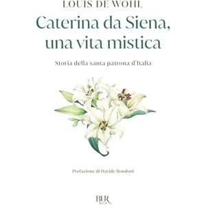 Wohl, Louis La mia natura è il fuoco. Vita di Caterina da Siena Wohl, Louis La mia natura è il fuoco. Vita di Caterina da Siena