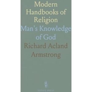 Richard Acland, Armstrong Modern Handbooks of Religion: Man's Knowledge of God Richard Acland, Armstrong Modern Handbooks of Religion: Man's Knowledge of God