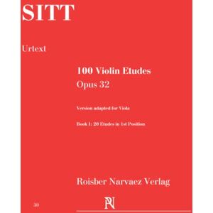 Sitt, Hans 100 Violin Etudes Opus 32 (Version adapted for Viola): Book I: 20 Etudes in 1st Position Sitt, Hans 100 Violin Etudes Opus 32 (Version adapted for Viola): Book I: 20 Etudes in 1st Position