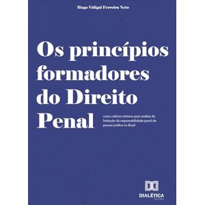 Hugo Boss Os princípios formadores do Direito Penal como critérios mínimos para análise da limitação da responsabilidade penal da pessoa jurídica no Brasil Hugo Boss Os princípios formadores do Direito Penal como critérios mínimos para análise da limitação da responsabilidade penal da pessoa jurídica no Brasil