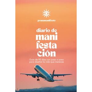 Smith, Fiona Quesada Diario de Manifestación: Guía de 90 días con paso a paso para diseñar la vida que mereces (Manifestación Real) Smith, Fiona Quesada Diario de Manifestación: Guía de 90 días con paso a paso para diseñar la vida que mereces (Manifestación Real)