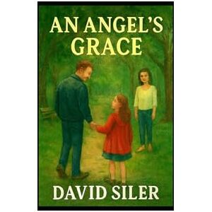 Siler, David An Angel's Grace Siler, David An Angel's Grace