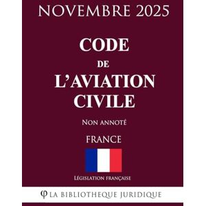 Législation française Code de l'aviation civile Législation française Code de l'aviation civile
