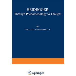 Richardson, William J. Heidegger: Through Phenomenology to Thought (Phaenomenologica) Richardson, William J. Heidegger: Through Phenomenology to Thought (Phaenomenologica)