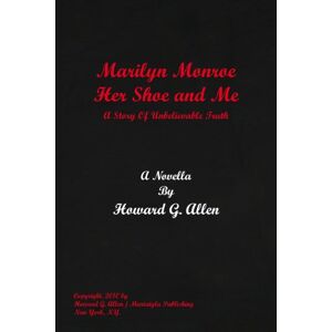 Xlibris US Marilyn Monroe Her Shoe and Me Xlibris US Marilyn Monroe Her Shoe and Me