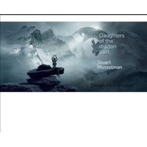 Musselman, Stuart Daughters of the dragon pact Musselman, Stuart Daughters of the dragon pact