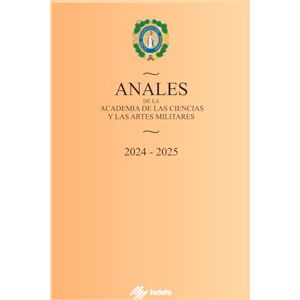 Moliner González, Juan Antonio Anales de la Academia de las Ciencias y las Artes Militares 2024-2025 (Anales de Acami) Moliner González, Juan Antonio Anales de la Academia de las Ciencias y las Artes Militares 2024-2025 (Anales de Acami)