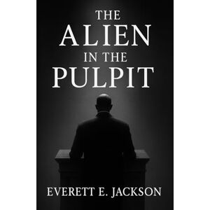 Jackson Alien in the Pulpit Jackson Alien in the Pulpit