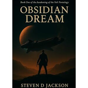 Jackson Obsidian Dream: Book One of the Awakening of the Veil Pentalogy Jackson Obsidian Dream: Book One of the Awakening of the Veil Pentalogy