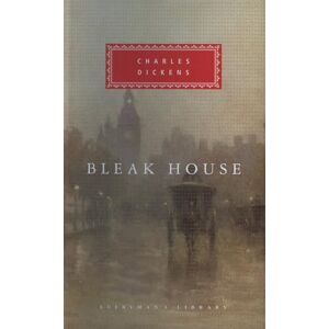 Dickens, Charles Bleak House: by Charles Dickens (Everyman's Library CLASSICS) Dickens, Charles Bleak House: by Charles Dickens (Everyman's Library CLASSICS)