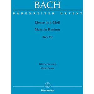 Johann Sebastian Bach Mass in B minor BWV 232 (Vocal Score) Johann Sebastian Bach Mass in B minor BWV 232 (Vocal Score)