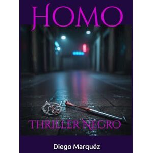 Marquéz, Diego Homo: Thriller Negro (La saga de Jack Edwards) Marquéz, Diego Homo: Thriller Negro (La saga de Jack Edwards)