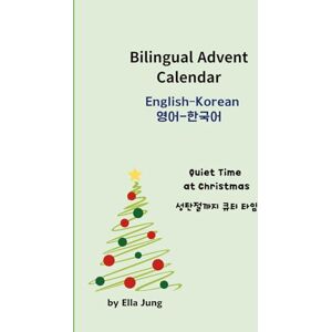 Jung, Ella Bilingual Advent Calendar: English–Korean Jung, Ella Bilingual Advent Calendar: English–Korean