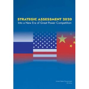 United Strategic Assessment 2020: Into a New Era of Great Power Competition United Strategic Assessment 2020: Into a New Era of Great Power Competition