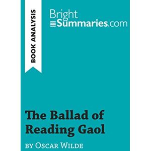 Summaries, Bright The Ballad of Reading Gaol by Oscar Wilde (Book Analysis): Detailed Summary, Analysis and Reading Guide (BrightSummaries.com) Summaries, Bright The Ballad of Reading Gaol by Oscar Wilde (Book Analysis): Detailed Summary, Analysis and Reading Guide (BrightSummaries.com)