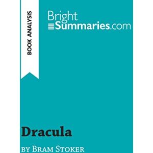 Summaries, Bright Dracula by Bram Stoker (Book Analysis): Detailed Summary, Analysis and Reading Guide (BrightSummaries.com) Summaries, Bright Dracula by Bram Stoker (Book Analysis): Detailed Summary, Analysis and Reading Guide (BrightSummaries.com)