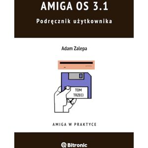 Zalepa, Adam AMIGA OS 3.1 tom trzeci Zalepa, Adam AMIGA OS 3.1 tom trzeci