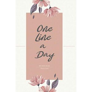 spyroglou, marios One Line A Day Journal: My five year memory book: because memories last forever spyroglou, marios One Line A Day Journal: My five year memory book: because memories last forever
