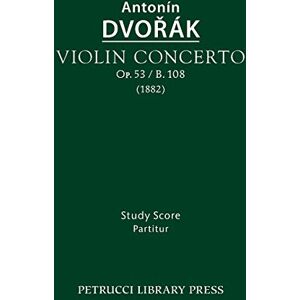 Dvorak, Antonin Violin Concerto, Op.53 / B.108: Study score Dvorak, Antonin Violin Concerto, Op.53 / B.108: Study score