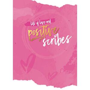 Knowles, Camille Positive Scribes Journal: A practical guide to living your most glowing life! Knowles, Camille Positive Scribes Journal: A practical guide to living your most glowing life!