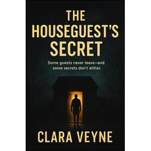 VEYNE, CLARA THE HOUSEGUEST’S SECRET: A Storm, A Disappearance, A Truth That Won’t Stay Buried VEYNE, CLARA THE HOUSEGUEST’S SECRET: A Storm, A Disappearance, A Truth That Won’t Stay Buried