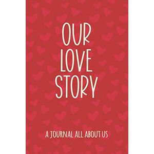 Press, Ellen Tree Our Love Story: Fill in the Blank Notebook and Memory Journal for Couples Press, Ellen Tree Our Love Story: Fill in the Blank Notebook and Memory Journal for Couples