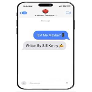 Kenny, S.E Text Me Maybe?: 1 (The Maybe Series) Kenny, S.E Text Me Maybe?: 1 (The Maybe Series)
