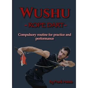 Hatsis, Frank R. Wushu Rope Dart Hatsis, Frank R. Wushu Rope Dart