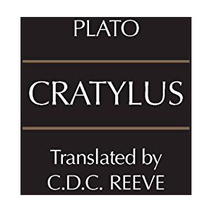 Plato Cratylus (Hackett Classics) Plato Cratylus (Hackett Classics)