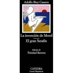 Casares, Adolfo Bioy La Invencion De Morel. El Gran Serafin (Fiction, Poetry & Drama) Casares, Adolfo Bioy La Invencion De Morel. El Gran Serafin (Fiction, Poetry & Drama)