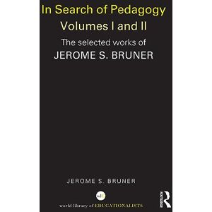 Bruner, Jerome S. In Search of Pedagogy Volume I: The Selected Works of Jerome Bruner, 1957-1978: 1 (World Library of Educationalists) Bruner, Jerome S. In Search of Pedagogy Volume I: The Selected Works of Jerome Bruner, 1957-1978: 1 (World Library of Educationalists)