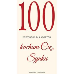 Janowska, Weronika 100 powodów, dla których kocham Cię, Synku Janowska, Weronika 100 powodów, dla których kocham Cię, Synku