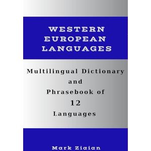 Ziaian, Mark Multilingual Dictionary and Phrasebook of 12 Western European Languages: Over 1500 Words and Phrases in English, German, Dutch, Swedish, Danish, ... (Multilingual Dictionaries and Phrasebooks) Ziaian, Mark Multilingual Dictionary and Phrasebook of 12 Western European Languages: Over 1500 Words and Phrases in English, German, Dutch, Swedish, Danish, ... (Multilingual Dictionaries and Phrasebooks)