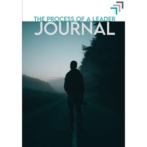 Biel, Jordan THE PROCESS JOURNAL: Discover Your Calling, Embrace Sonship, Remain In The Father's Love (The Process of a Leader Christian Leadership Development) Biel, Jordan THE PROCESS JOURNAL: Discover Your Calling, Embrace Sonship, Remain In The Father's Love (The Process of a Leader Christian Leadership Development)