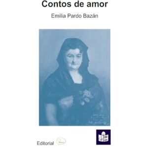 Pardo Bazán, Emilia Contos de amor. Tomo 3: en Lectura fácil (Contos de amor de Emilia Pardo Bazán en Lectura fácil) Pardo Bazán, Emilia Contos de amor. Tomo 3: en Lectura fácil (Contos de amor de Emilia Pardo Bazán en Lectura fácil)