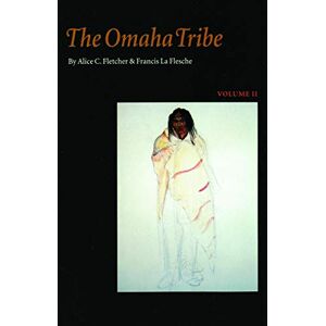 Fletcher, Alice C. The Omaha Tribe, Volume 2 Fletcher, Alice C. The Omaha Tribe, Volume 2
