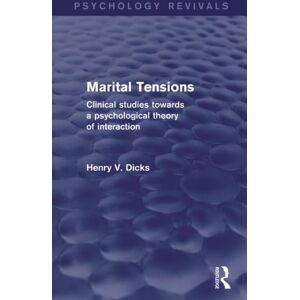 Dicks, Henry V. Marital Tensions: Clinical Studies Towards a Psychological Theory of Interaction (Psychology Revivals) Dicks, Henry V. Marital Tensions: Clinical Studies Towards a Psychological Theory of Interaction (Psychology Revivals)