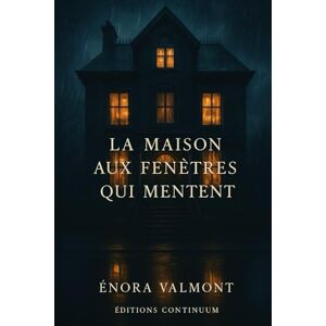 Valmont, Enora La Maison aux Fenêtres qui Mentent: thriller psychologique. Une maison héritée où les fenêtres rejouent des souvenirs et forcent Clara à affronter ce que son père a voulu cacher. Valmont, Enora La Maison aux Fenêtres qui Mentent: thriller psychologique. Une maison héritée où les fenêtres rejouent des souvenirs et forcent Clara à affronter ce que son père a voulu cacher.