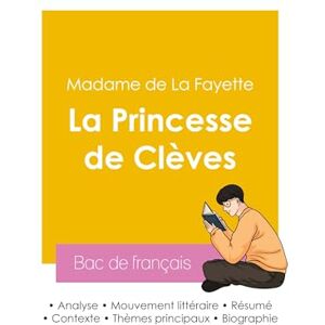 Madame de La Fayette Réussir son Bac de français 2026 : Analyse de La Princesse de Clèves de Madame de La Fayette Réussir son Bac de français 2026 : Analyse de La Princesse de Clèves de