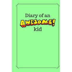Creative Labs Diary of an Awesome Kid: 100 Pages Lined, Mint Green Kid's Creative Blank Journal to Write and Draw In (7 x 10 inches) (Diary of an Awesome Kid Journals) Creative Labs Diary of an Awesome Kid: 100 Pages Lined, Mint Green Kid's Creative Blank Journal to Write and Draw In (7 x 10 inches) (Diary of an Awesome Kid Journals)